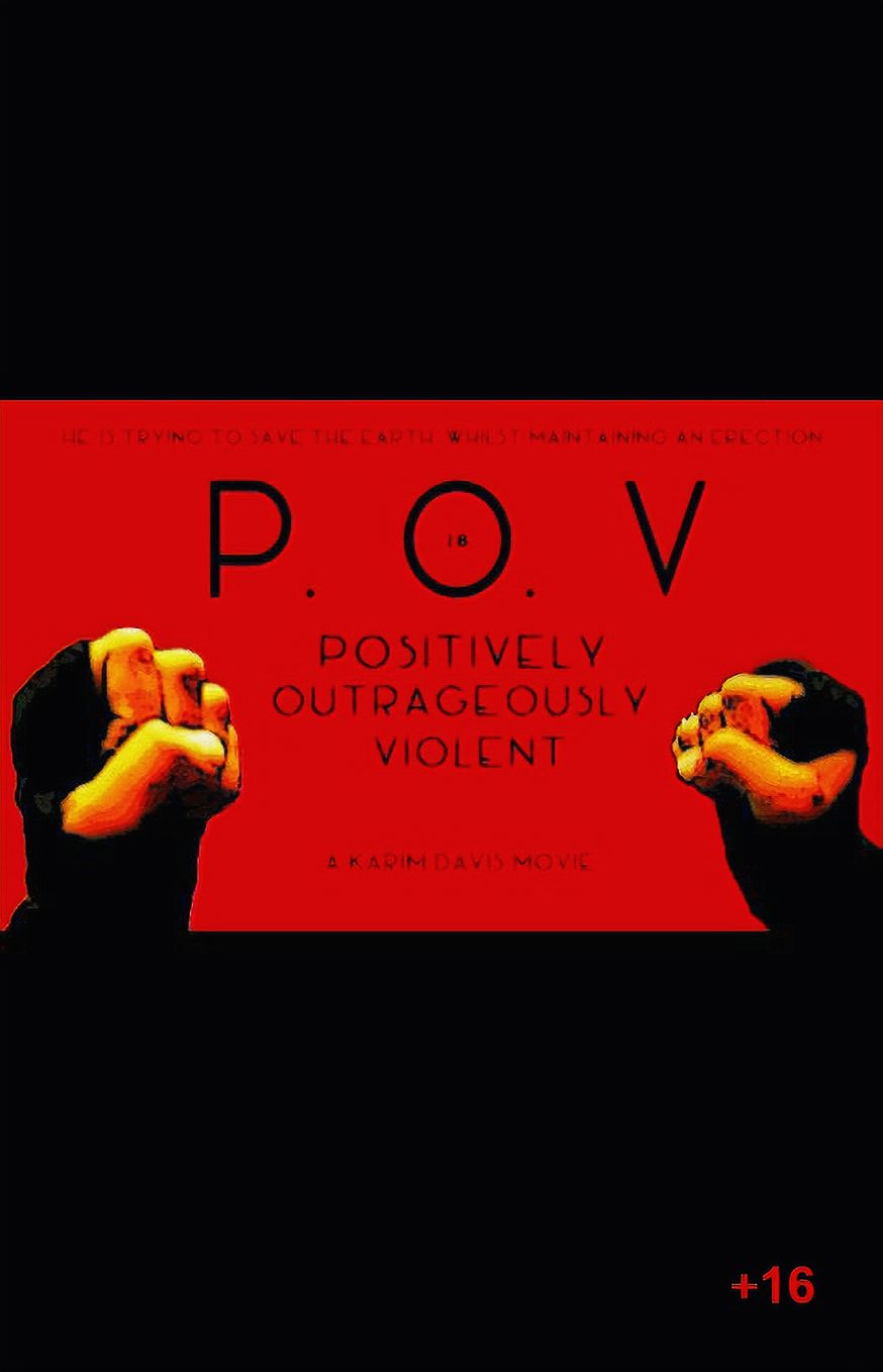 (P.O.V) Positively Outrageously Violent 